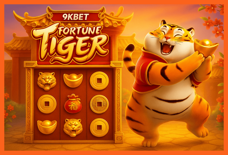 Fortune Tiger é um jogo imperdível no 9KBET Casino